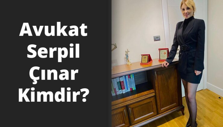 Avukat Serpil Çınar Kimdir? Nereli ve Kaç Yaşında? Ofisi Nerede?