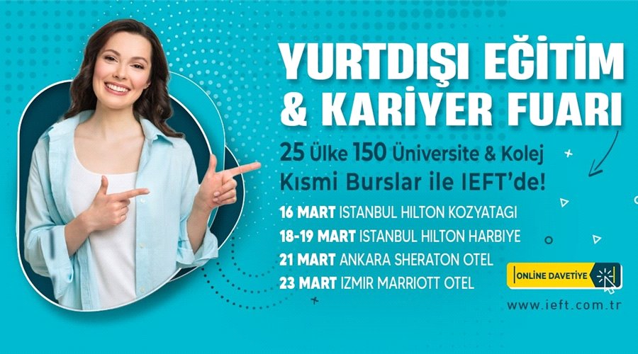 IEFT Yurtdışı Eğitim ve Kariyer Fuarları 41. Kez Sizlerle Buluşuyor!