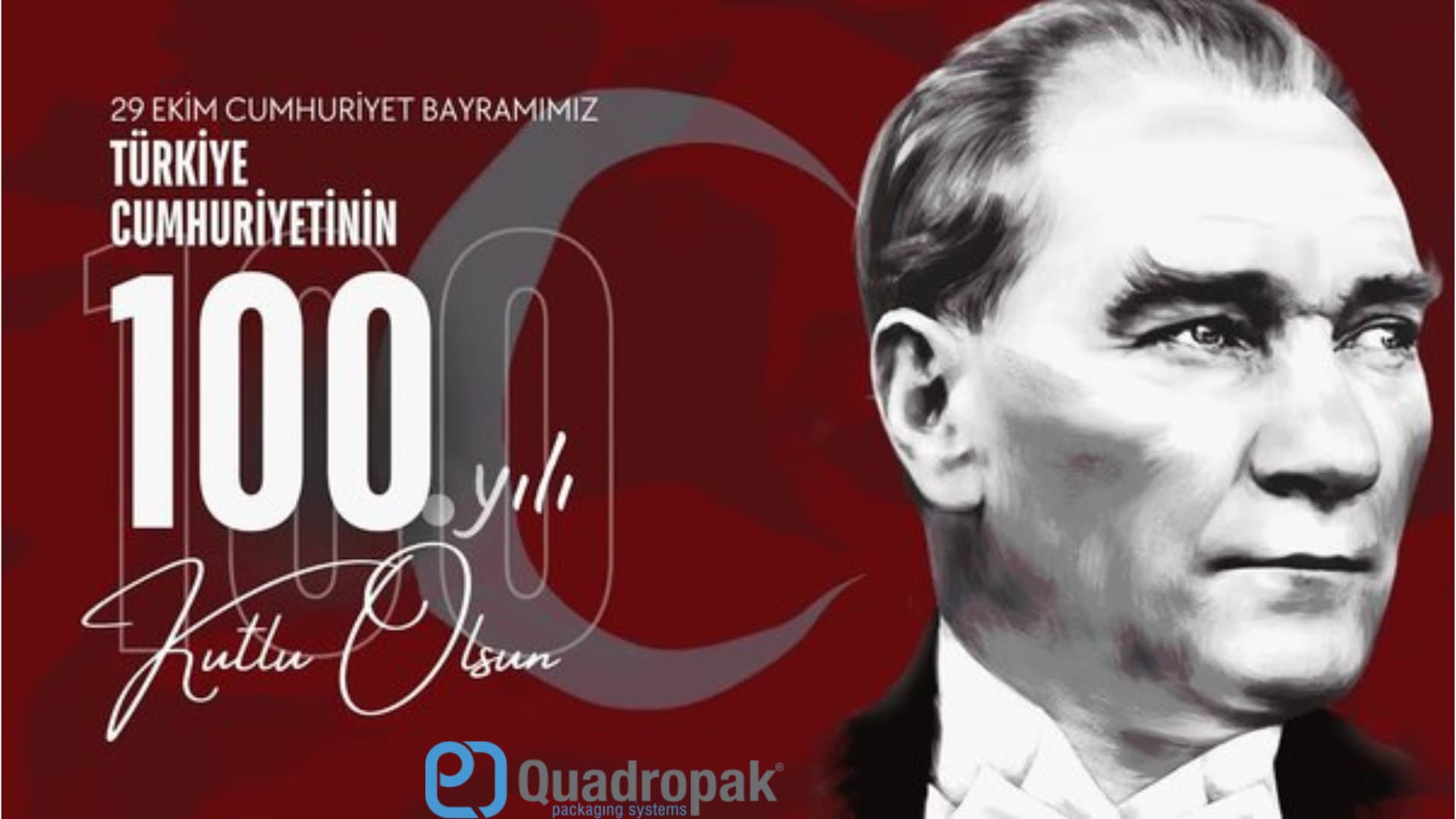 Quadropak CMN Makine’den Cumhuriyetimizin 100. Yılına Özel Mesaj