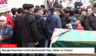 Beyoğlu Nusretiye Camii’nde Dramatik Olay: İntihar ve Cinayet