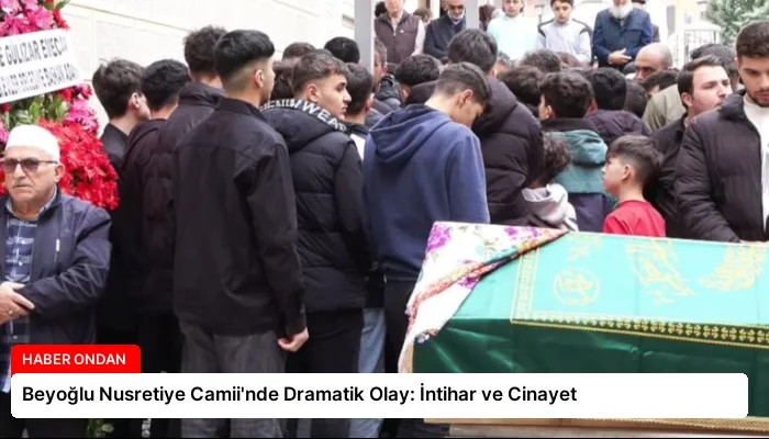 Beyoğlu Nusretiye Camii’nde Dramatik Olay: İntihar ve Cinayet