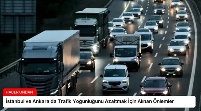İstanbul ve Ankara’da Trafik Yoğunluğunu Azaltmak İçin Alınan Önlemler