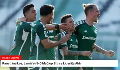 Panathinaikos, Lamia’yı 5-0 Mağlup Etti ve Liderliği Aldı
