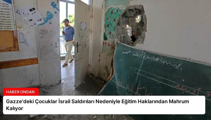 Gazze’deki Çocuklar İsrail Saldırıları Nedeniyle Eğitim Haklarından Mahrum Kalıyor