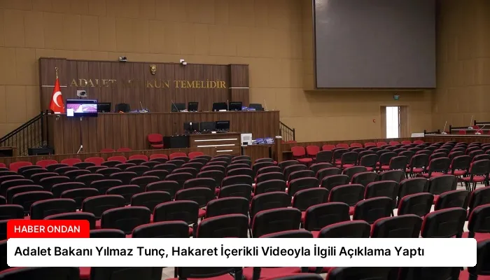 Adalet Bakanı Yılmaz Tunç, Hakaret İçerikli Videoyla İlgili Açıklama Yaptı