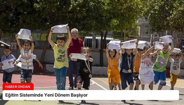 Eğitim Sisteminde Yeni Dönem Başlıyor