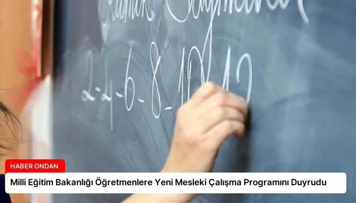 Milli Eğitim Bakanlığı Öğretmenlere Yeni Mesleki Çalışma Programını Duyrudu