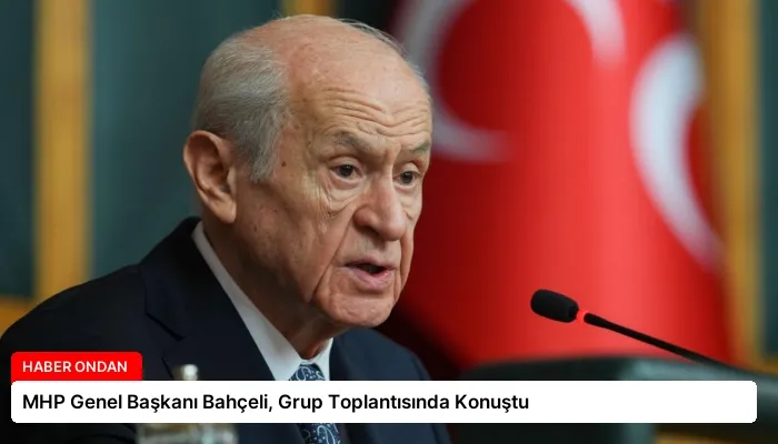 MHP Genel Başkanı Bahçeli, Grup Toplantısında Konuştu