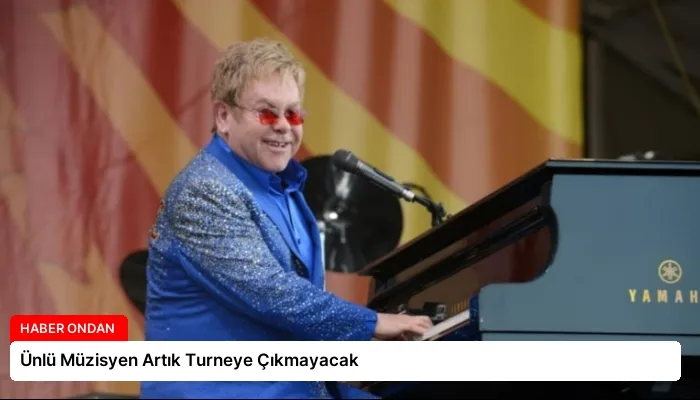 Ünlü Müzisyen Artık Turneye Çıkmayacak