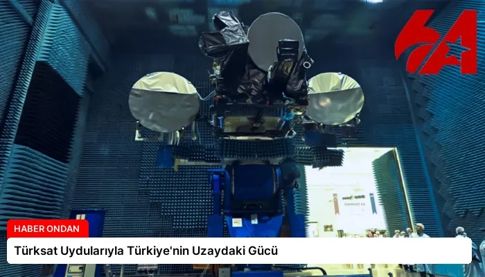 Türksat Uydularıyla Türkiye’nin Uzaydaki Gücü