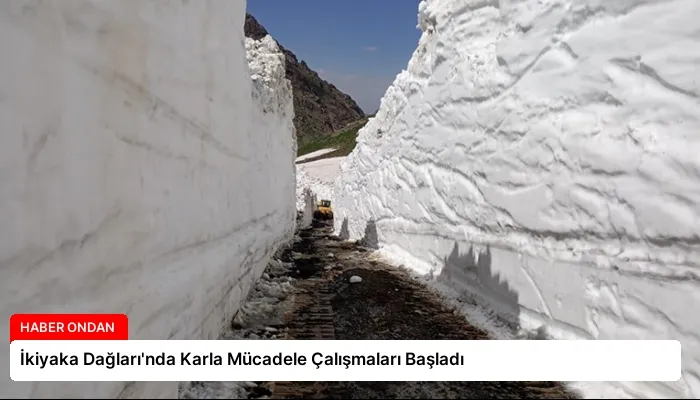 İkiyaka Dağları’nda Karla Mücadele Çalışmaları Başladı