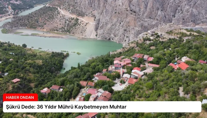 Şükrü Dede: 36 Yıldır Mührü Kaybetmeyen Muhtar