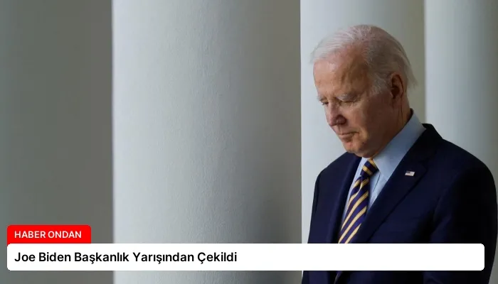 Joe Biden Başkanlık Yarışından Çekildi