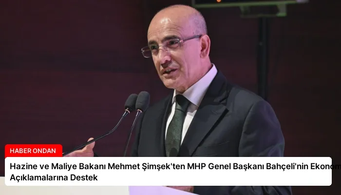 Hazine ve Maliye Bakanı Mehmet Şimşek’ten MHP Genel Başkanı Bahçeli’nin Ekonomi Açıklamalarına Destek