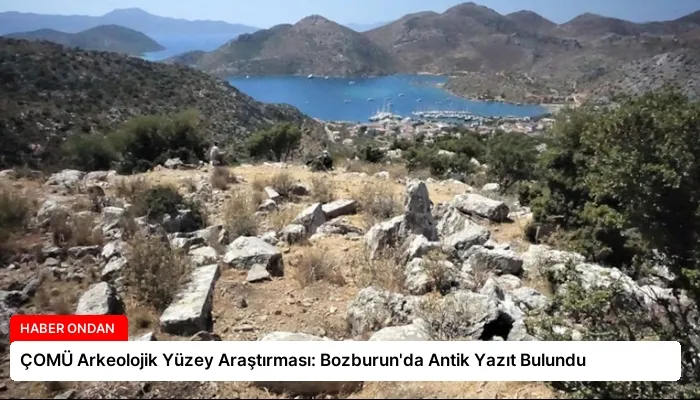 ÇOMÜ Arkeolojik Yüzey Araştırması: Bozburun’da Antik Yazıt Bulundu
