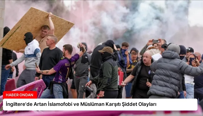 İngiltere’de Artan İslamofobi ve Müslüman Karşıtı Şiddet Olayları