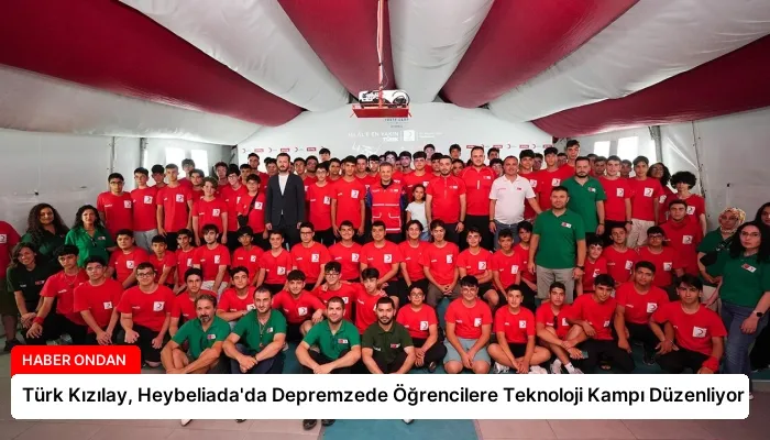 Türk Kızılay, Heybeliada’da Depremzede Öğrencilere Teknoloji Kampı Düzenliyor