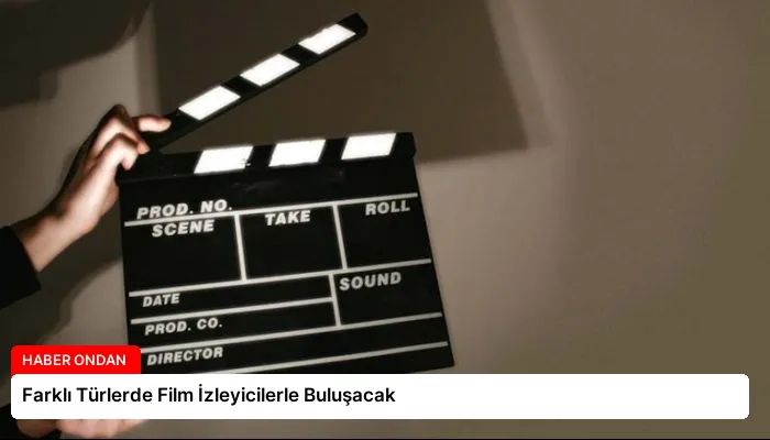 Farklı Türlerde Film İzleyicilerle Buluşacak