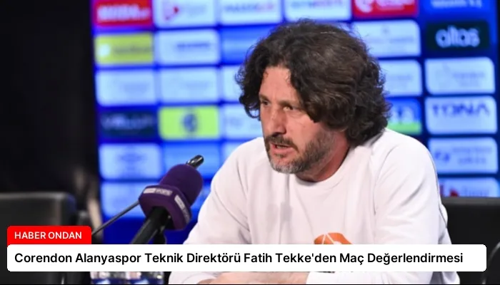 Corendon Alanyaspor Teknik Direktörü Fatih Tekke’den Maç Değerlendirmesi