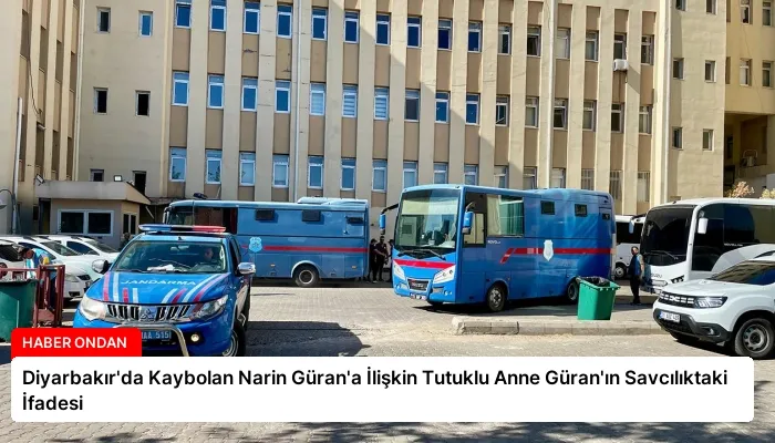 Diyarbakır’da Kaybolan Narin Güran’a İlişkin Tutuklu Anne Güran’ın Savcılıktaki İfadesi