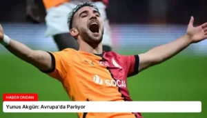 Yunus Akgün: Avrupa’da Parlıyor