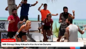 Milli Güreşçi Okay Köksal’ın Kızı Azra’nın Durumu