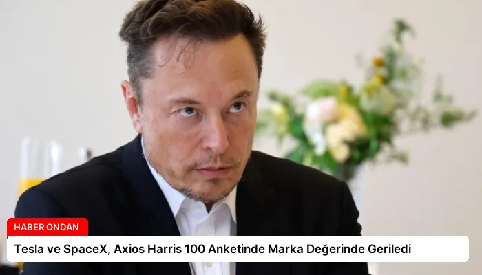Tesla ve SpaceX, Axios Harris 100 Anketinde Marka Değerinde Geriledi