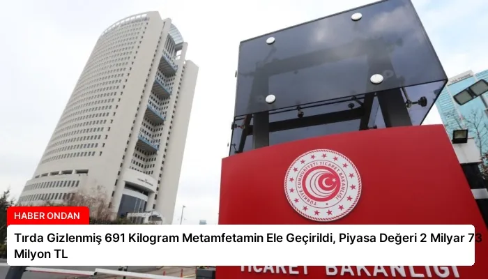 Tırda Gizlenmiş 691 Kilogram Metamfetamin Ele Geçirildi, Piyasa Değeri 2 Milyar 73 Milyon TL