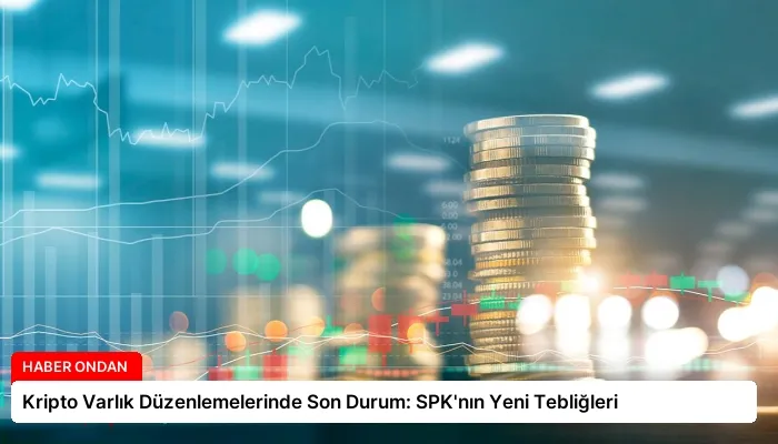 Kripto Varlık Düzenlemelerinde Son Durum: SPK’nın Yeni Tebliğleri