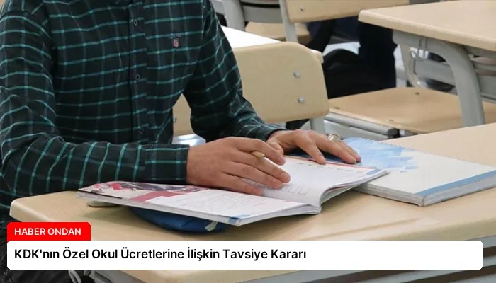 KDK’nın Özel Okul Ücretlerine İlişkin Tavsiye Kararı