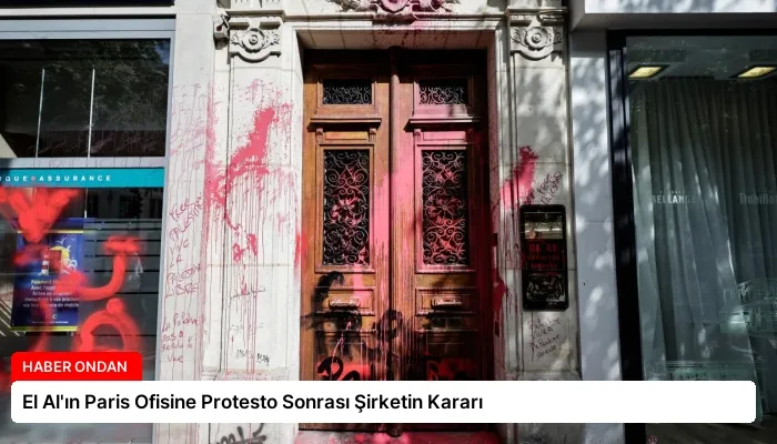 El Al’ın Paris Ofisine Protesto Sonrası Şirketin Kararı