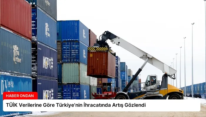 TÜİK Verilerine Göre Türkiye’nin İhracatında Artış Gözlendi