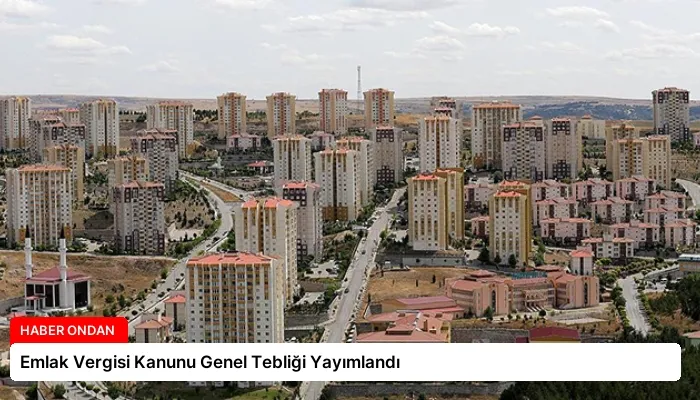 Emlak Vergisi Kanunu Genel Tebliği Yayımlandı