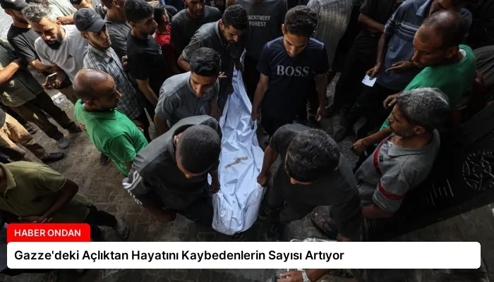 Gazze’deki Açlıktan Hayatını Kaybedenlerin Sayısı Artıyor