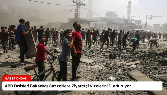 ABD Dışişleri Bakanlığı Gazzelilere Ziyaretçi Vizelerini Durduruyor