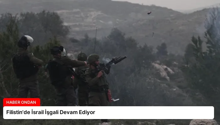 Filistin’de İsrail İşgali Devam Ediyor