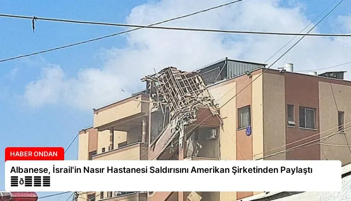 Albanese, İsrail’in Nasır Hastanesi Saldırısını Amerikan Şirketinden Paylaştı ⏬👇
