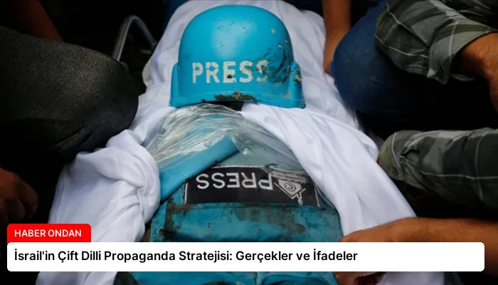 İsrail’in Çift Dilli Propaganda Stratejisi: Gerçekler ve İfadeler