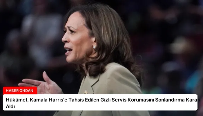 Hükümet, Kamala Harris’e Tahsis Edilen Gizli Servis Korumasını Sonlandırma Kararı Aldı