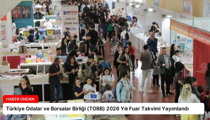 Türkiye Odalar ve Borsalar Birliği (TOBB) 2026 Yılı Fuar Takvimi Yayımlandı