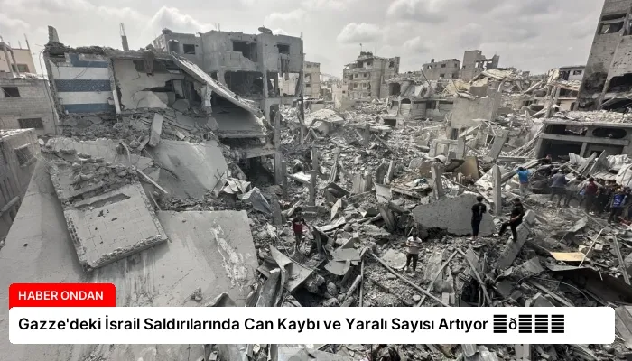 Gazze’deki İsrail Saldırılarında Can Kaybı ve Yaralı Sayısı Artıyor ⏬👇