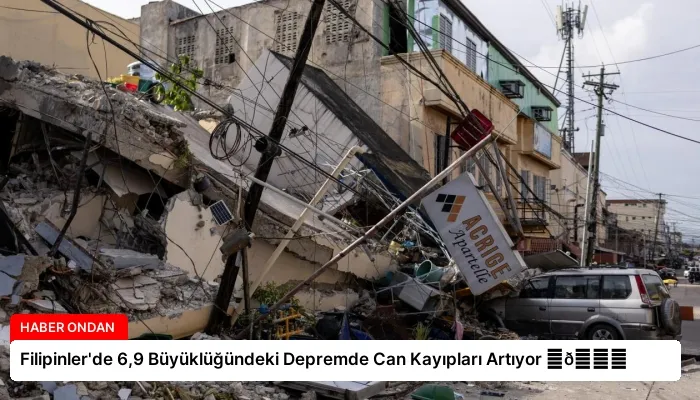 Filipinler’de 6,9 Büyüklüğündeki Depremde Can Kayıpları Artıyor ⏬👇