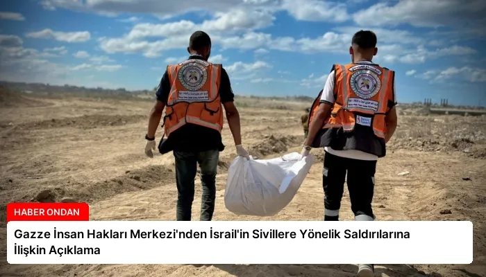Gazze İnsan Hakları Merkezi’nden İsrail’in Sivillere Yönelik Saldırılarına İlişkin Açıklama
