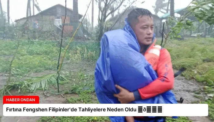 Fırtına Fengshen Filipinler’de Tahliyelere Neden Oldu ⏬👇