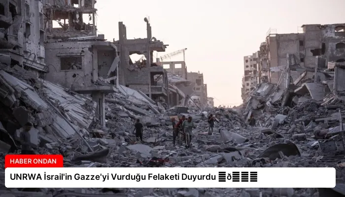 UNRWA İsrail’in Gazze’yi Vurduğu Felaketi Duyurdu ⏬👇