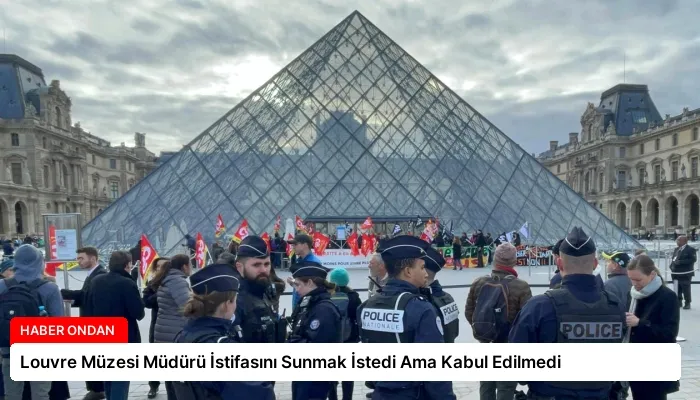 Louvre Müzesi Müdürü İstifasını Sunmak İstedi Ama Kabul Edilmedi