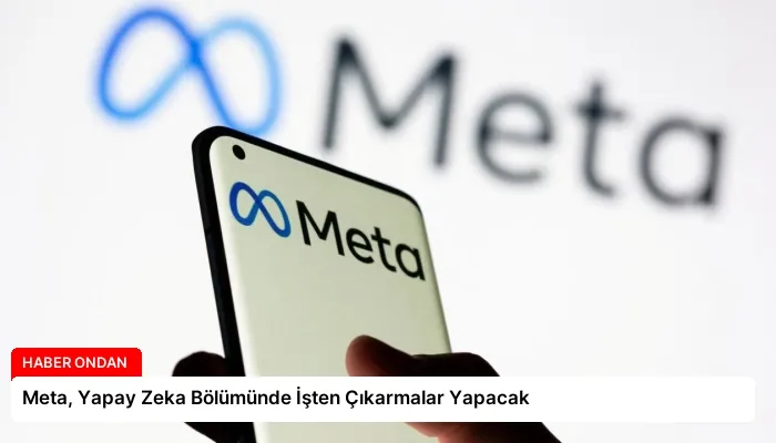 Meta, Yapay Zeka Bölümünde İşten Çıkarmalar Yapacak