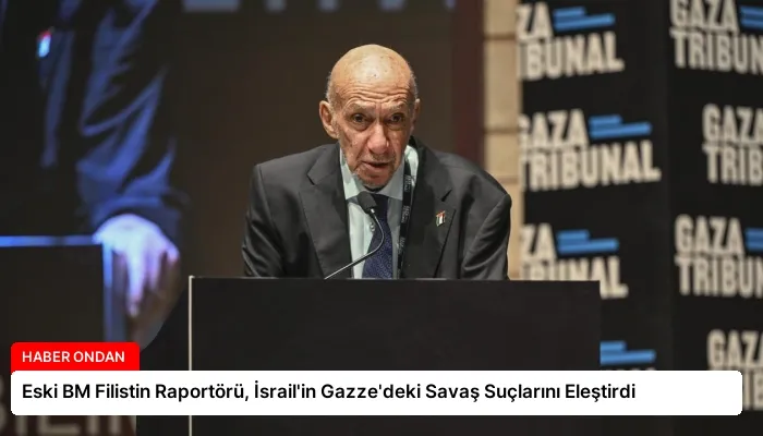 Eski BM Filistin Raportörü, İsrail’in Gazze’deki Savaş Suçlarını Eleştirdi
