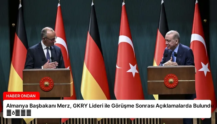 Almanya Başbakanı Merz, GKRY Lideri ile Görüşme Sonrası Açıklamalarda Bulundu ⏬👇