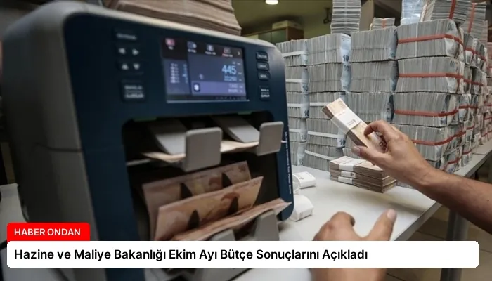 Hazine ve Maliye Bakanlığı Ekim Ayı Bütçe Sonuçlarını Açıkladı